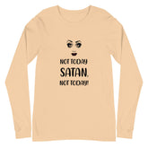 Not Today Satan Unisex Long Sleeve T-Shirt