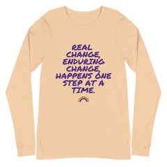 Real Change, Enduring Change Unisex Long Sleeve T-Shirt