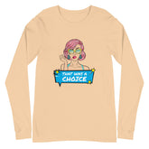 That Was A Choice Unisex Long Sleeve T-Shirt