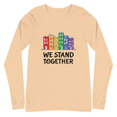 We Stand Together Unisex Long Sleeve T-Shirt