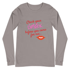 Check Your Lipstick Unisex Long Sleeve T-Shirt