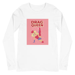 Drag Queen Unisex Long Sleeve T-Shirt