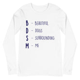 BDSM (Beautiful Dogs Surrounding Me) Unisex Long Sleeve T-Shirt