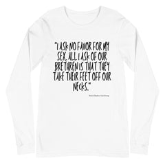I Ask No Favor For My Sex Unisex Long Sleeve T-Shirt