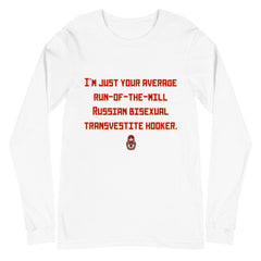 Russian Bisexual Transvestite Hooker Unisex Long Sleeve T-Shirt