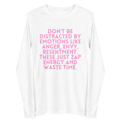 Don't Be Distracted By Emotions Unisex Long Sleeve Tee