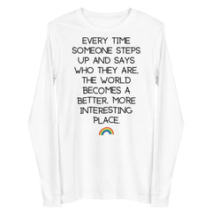 Every Time Someone Stands Up Unisex Long Sleeve Tee