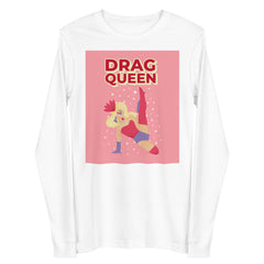 Drag Queen Unisex Long Sleeve Tee