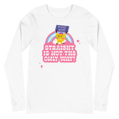Straight Is Not The Only Way! Unisex Long Sleeve T-Shirt