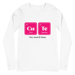CuTe Nice Smart & Funny Unisex Long Sleeve T-Shirt