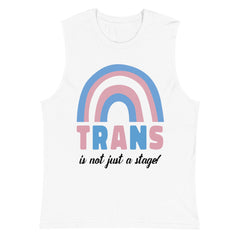 Trans Is Not Just A Stage! Muscle Top