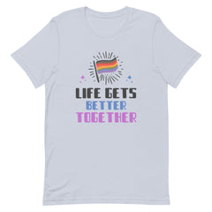 Life Gets Better Together T-Shirt