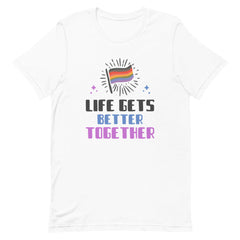 Life Gets Better Together T-Shirt
