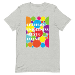 Charisma Uniqueness Nerve & Talent T-Shirt