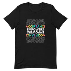 Acceptance Empowers T-Shirt