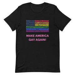 Make America Gay Again! T-Shirt