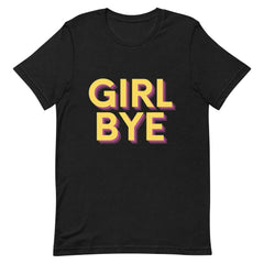 Girl Bye T-Shirt
