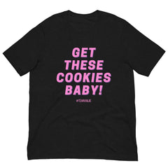 Get These Cookies Unisex T-Shirt