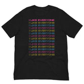 I Like Everyone Unisex T-Shirt