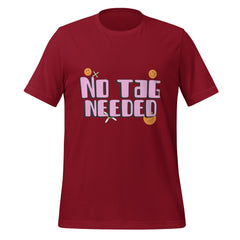 No Tag Needed T-Shirt