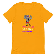 Have A Very Gay Day! T-Shirt