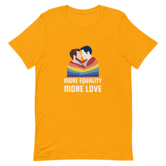 More Equality More Love T-Shirt