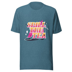 Spill The Tea T-Shirt