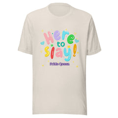 Here To Slay! Pride Queen T-Shirt