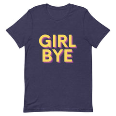 Girl Bye T-Shirt