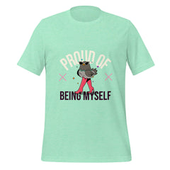 Proud Of Being Myself T-Shirt