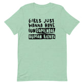Girls Just Wanna Have Fundamental Human Rights T-Shirt