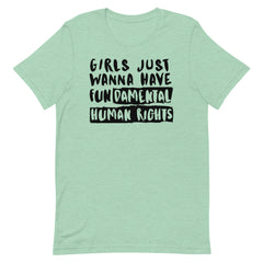 Girls Just Wanna Have Fundamental Human Rights T-Shirt