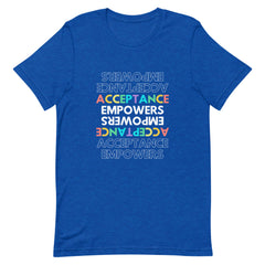 Acceptance Empowers T-Shirt