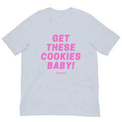 Get These Cookies Unisex T-Shirt