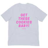 Get These Cookies Unisex T-Shirt