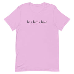 He / Him / Hole T-Shirt