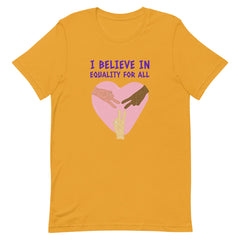 I Believe In Equality For All T-Shirt