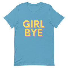 Girl Bye T-Shirt