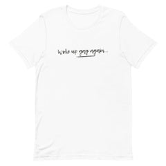 Woke Up Gay Again T-Shirt