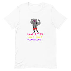 Have A Very Gay Day! T-Shirt