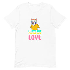 I Have The Colors Of Love T-Shirt