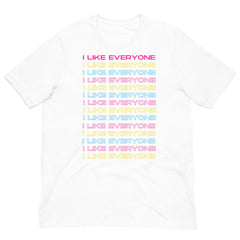 I Like Everyone Unisex T-Shirt