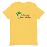 Shadier Than A Palm Tree T-Shirt