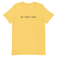 He / Him / Hole T-Shirt