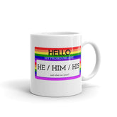 Hello My Pronouns Are He / Him / His Mug