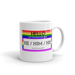 Hello My Pronouns Are He / Him / His Mug