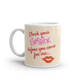 Check Your Lipstick Mug
