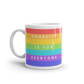 Equality Is For Everyone Mug
