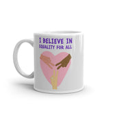 I Believe In Equality For All Mug