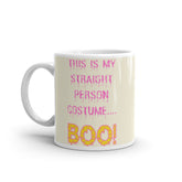 This Is My Straight Person ...boo! Mug
